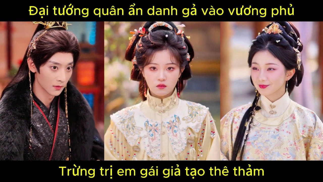 Nữ đại tướng quân ẩn danh gả vào vương phủ, trừng trị mẹ kế và em gái giả tạo thê thảm.