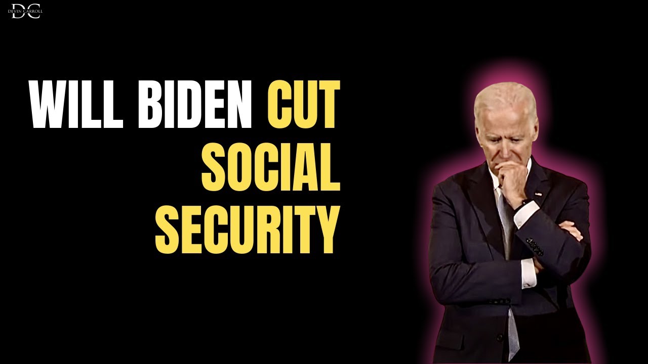 Will Biden Cut Social Security?