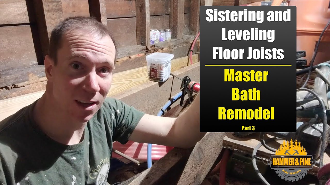 Sistering and Leveling Floor Joists - Master Bathroom Remodel Pt 03
