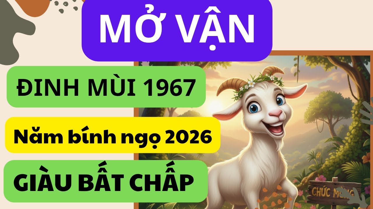 MỞ VẬN ĐINH MÙI 1967 NĂM BÍNH NGỌ 2026 VẬN KHÓ HANH THÔNG CÔNG VIỆC THUẬN BUỒM XUÔI GIÓ