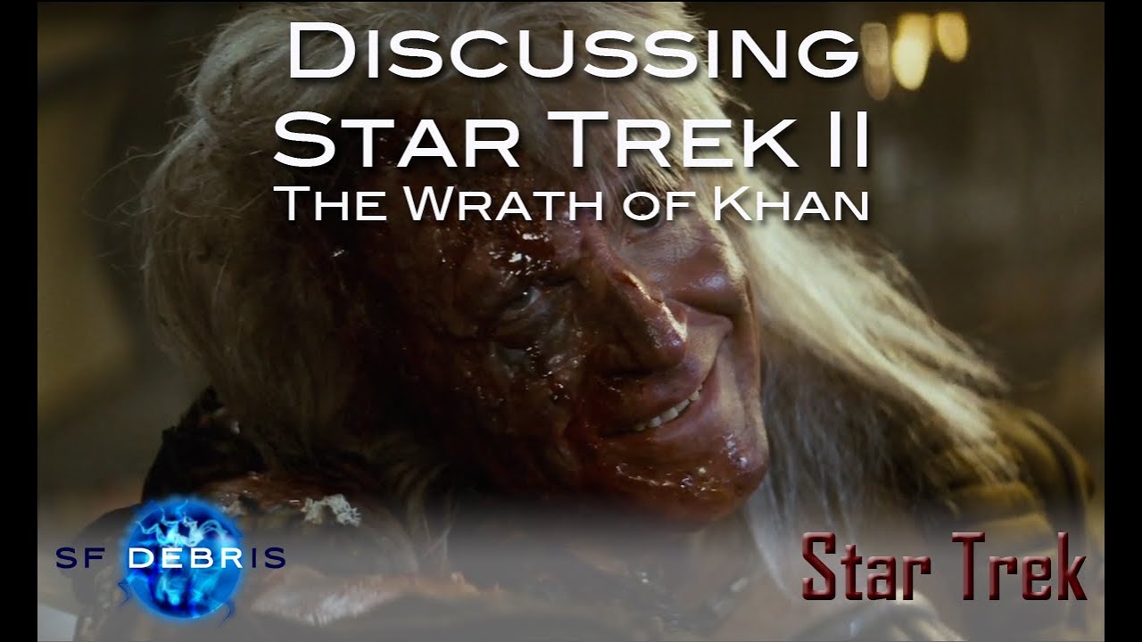 Discussing Star Trek II: The Wrath of Khan
