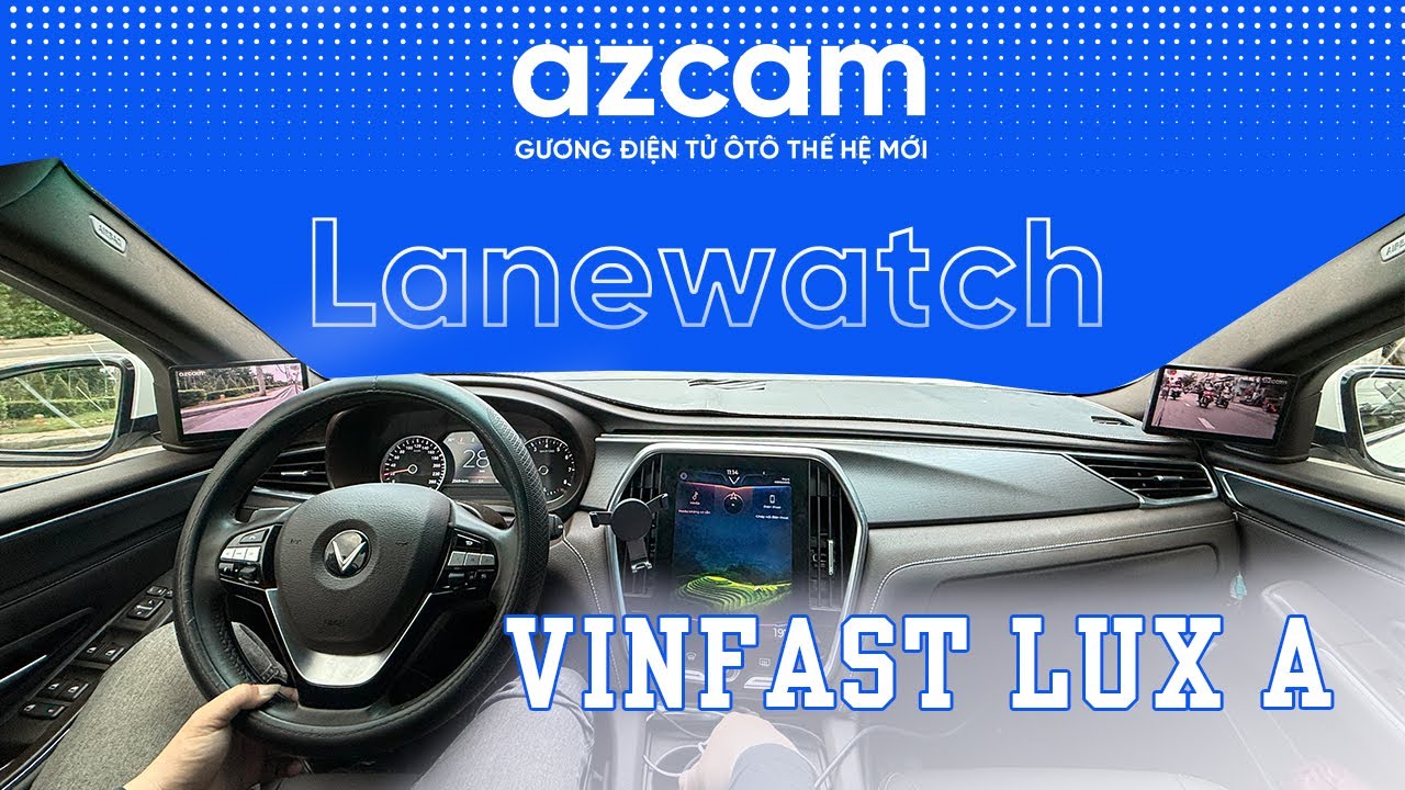 Azcam Lanewtach lắp v&agrave; test thực tế tr&ecirc;n VINFAST LUX A2.0 | Tiến Ph&aacute;t Auto