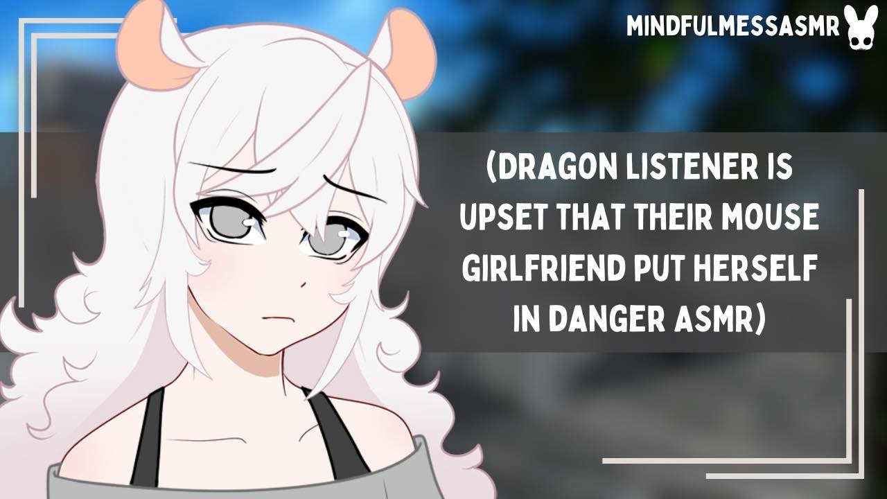 Are You Upset? (Mouse Girlfriend, Dragon Listener ASMR)