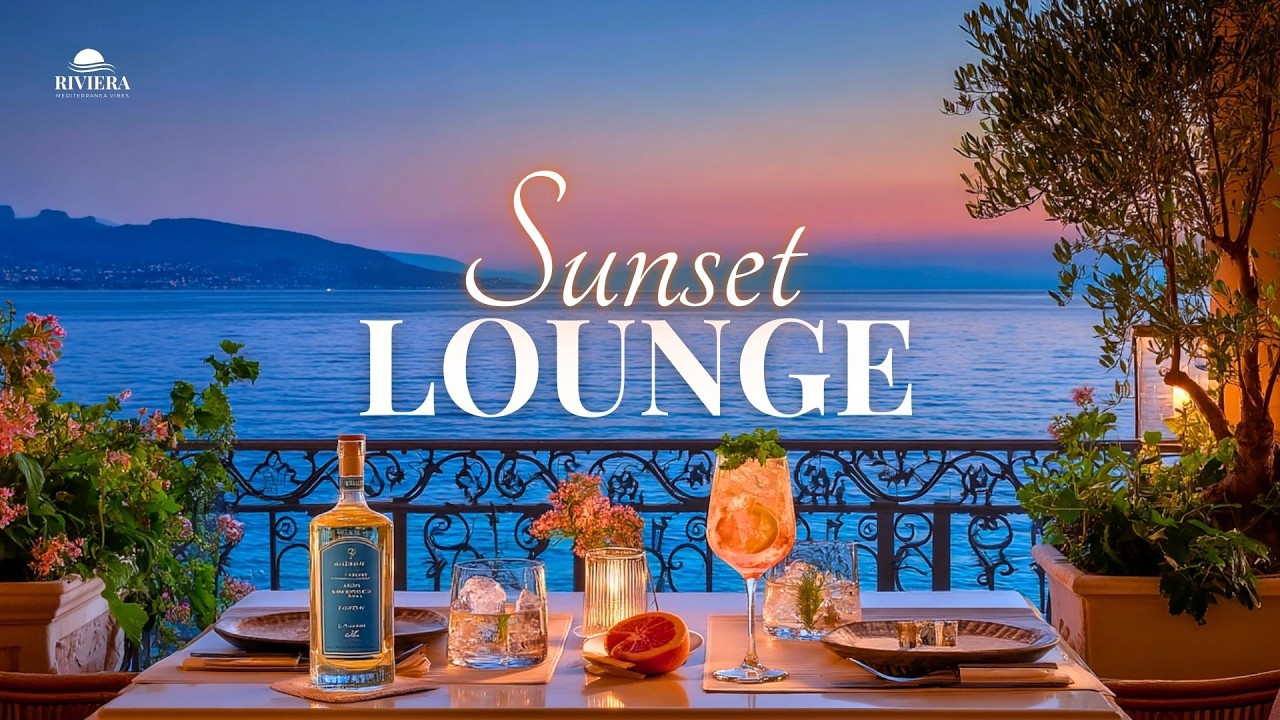 Sunset Lounge Mix 🌅 Elegant Background Music for Italian Riviera Evenings (2026)