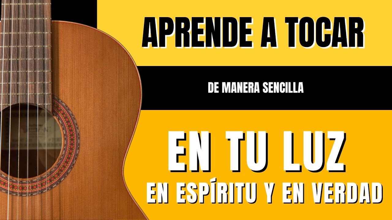 🎸 Cómo tocar “En Tu Luz” – En Espíritu y En Verdad | Guitarra Acústica (Tutorial Fácil)