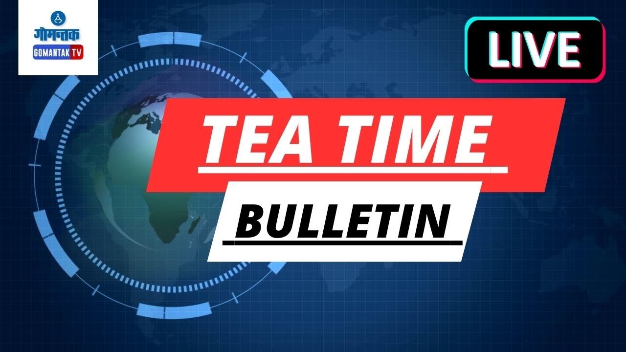 TEA TIME BULLETIN LIVE | 03-07-2025 | GOA NEWS | GOA LATEST UPDATES | GOMANTAK TV