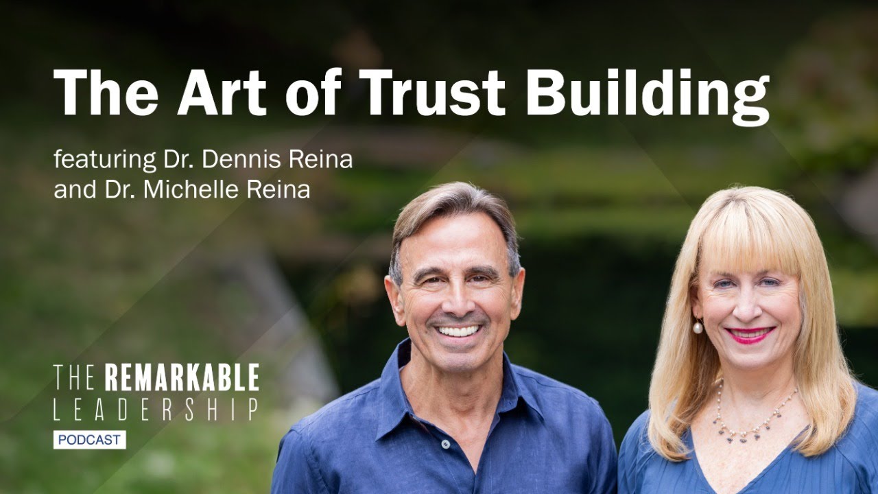 Искусство построения доверия с доктором Деннисом Рейной и доктором Мишель Рейной.