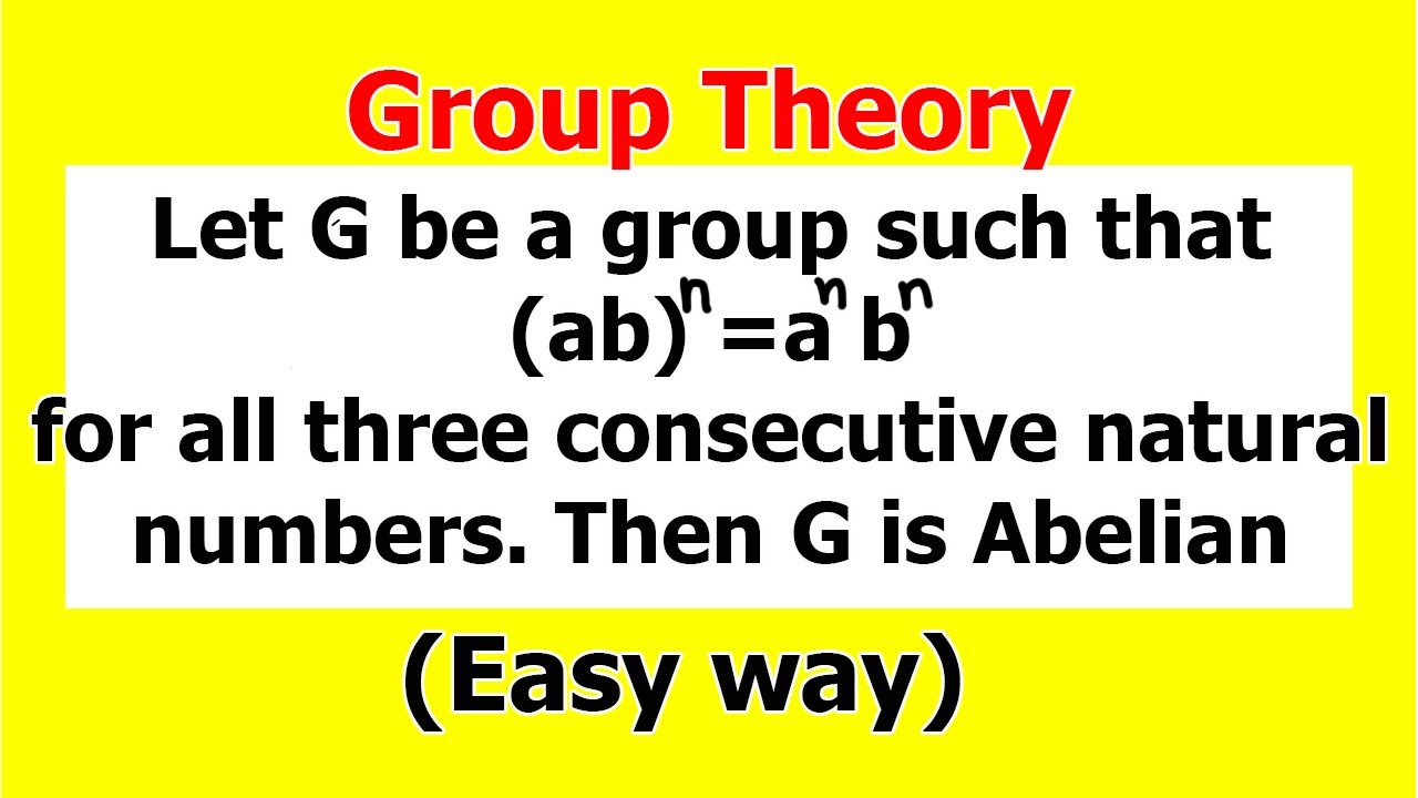 19. If for three consecutive natural numbers (ab)^n=a^nb^n then G is abelian