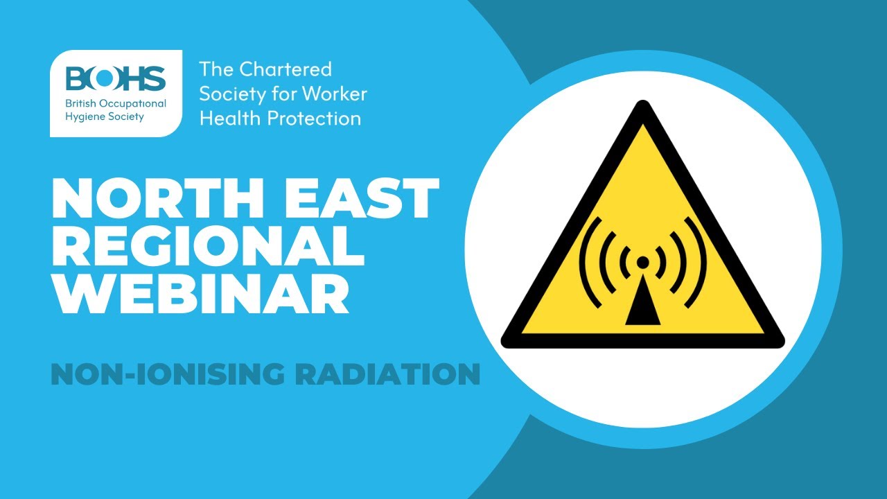 BOHS North East Regional Webinar: Non-Ionising Radiation