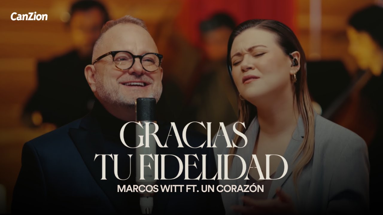 Gracias / Tu Fidelidad | Marcos Witt Ft. Un Coraz&oacute;n (Video Letra)