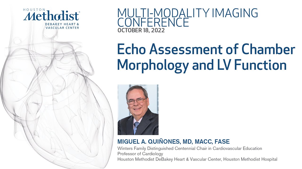 DeBakey MULTI-MODALITY IMAGING CONFERENCE: Echo Assessment ofChamber Morphology and LV  10.18.2022