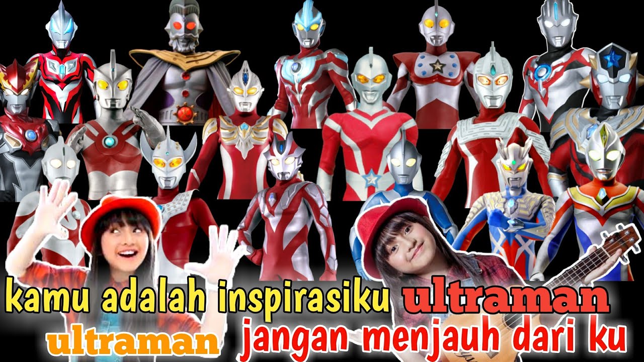 Jangan menjauh dari ku | kamu adalah inspirasiku versi ultraman ultraman nyanyi