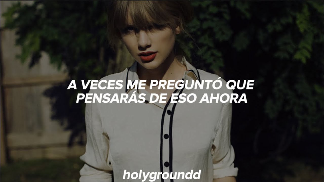 Taylor Swift - Holy Ground (Taylor’s Version) (traducción al español)