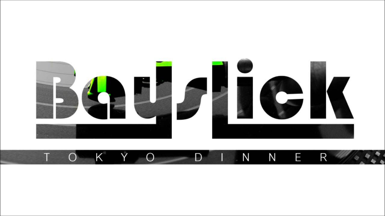 Bayslick - Tokyo Dinner (Original mix)