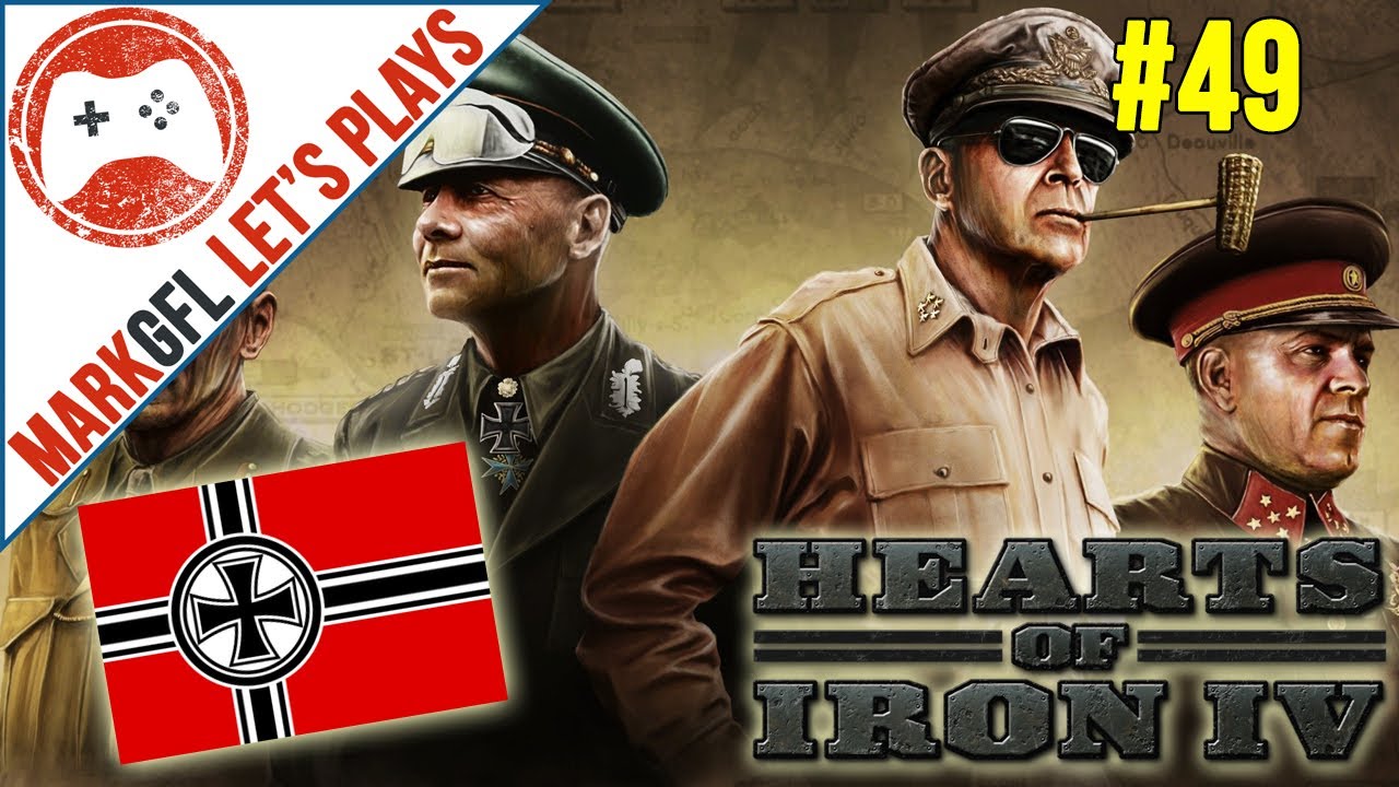Hearts of Iron IV: Germany Historical Playthrough with MarkGFL - Part 49