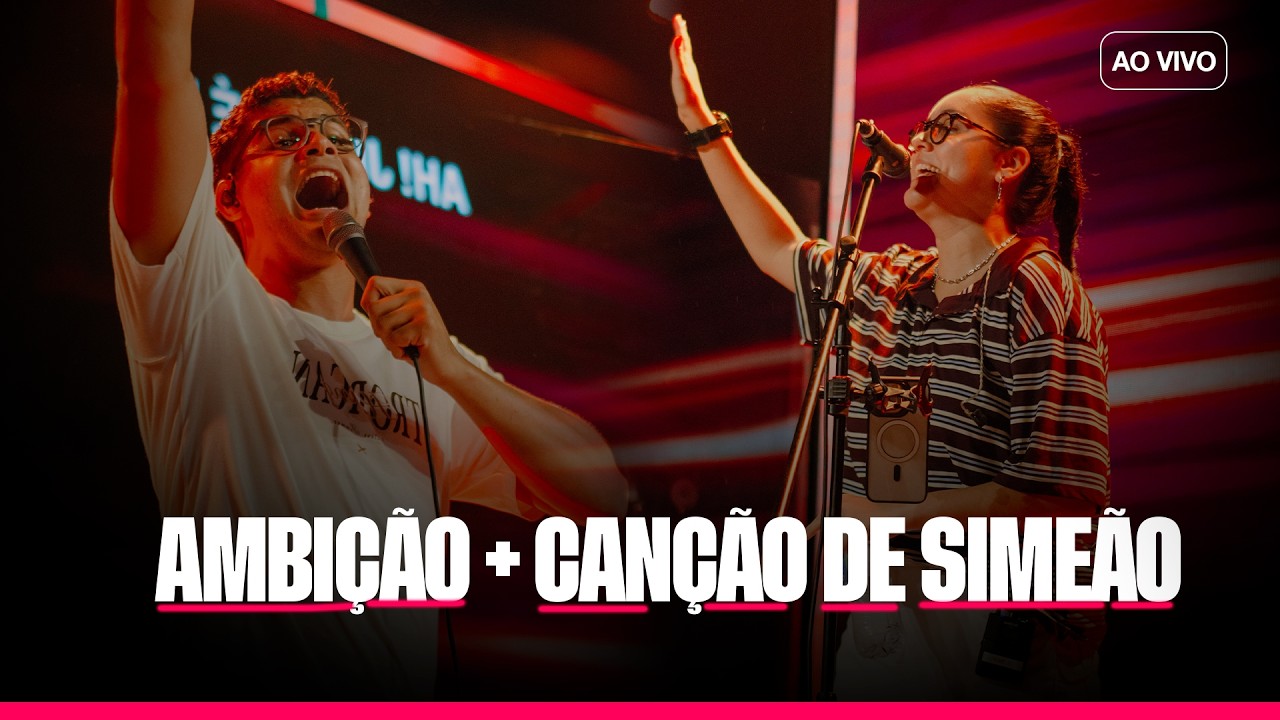 Ambição / Canção de Simeão | Ministração Ao Vivo — SOM DOS SILVA | Conferência START MEVAM