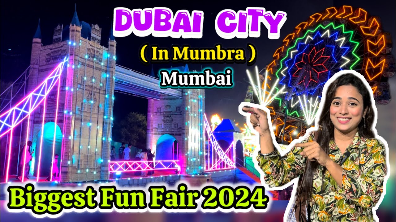 Dubai City Mumbai Me😱Mumbra’s Biggest Festival | Fun Fair 2024 Dubai Theme😍Sab Ka Shukriya☺️#vlog
