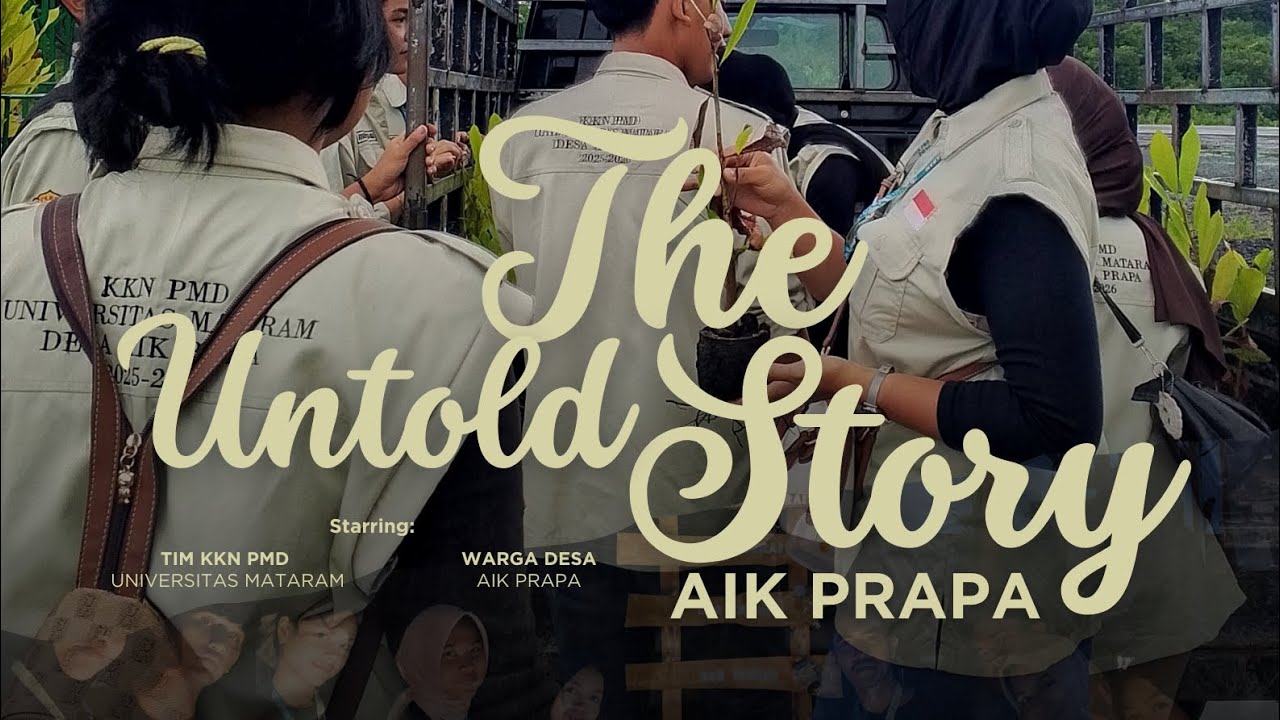 THE UNTOLD STORY: Aik Prapa | Dokumenter KKN PMD Universitas Mataram Desa AIK Prapa