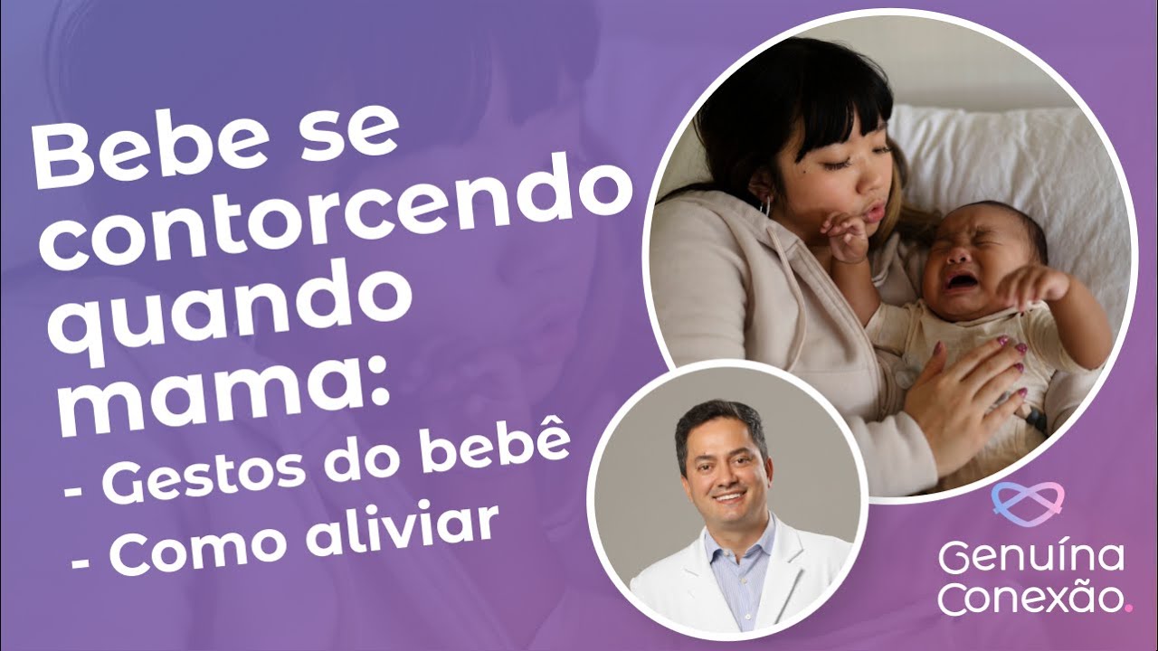 Beb&ecirc; Chora e se Contorce Durante e Ap&oacute;s Mamar: Dicas Para Acalmar #maternidade #amamentacao #bebe