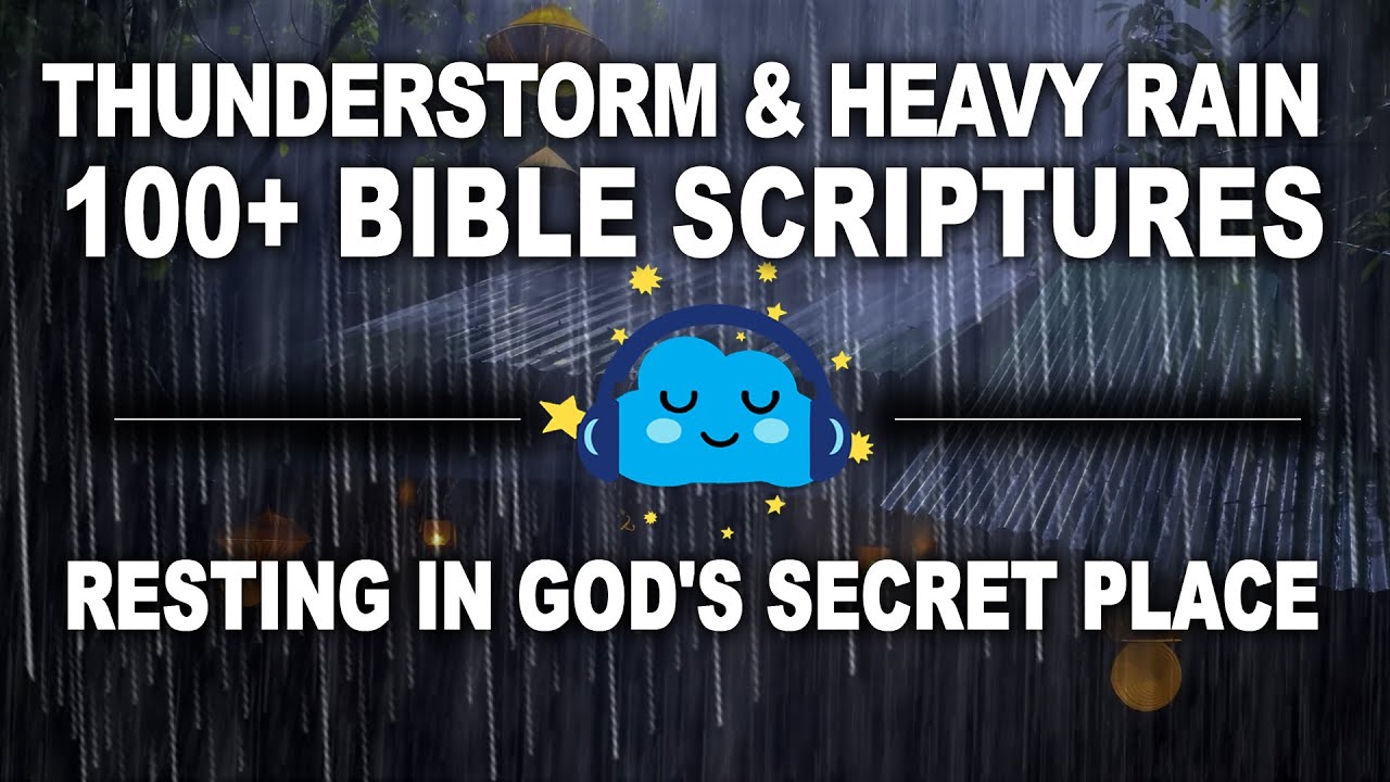 Thunderstorm & Heavy Rain | 100+ Bible Verses for Deep Sleep | Resting in God's Secret Place