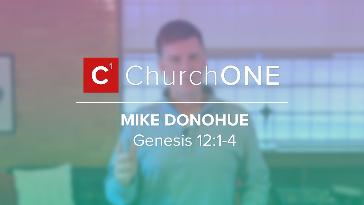Genesis 12:1-4 with Mike Donohue - 2026.3.1