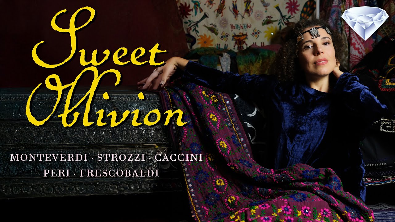 Sweet Oblivion: Monteverdi, Strozzi, Caccini, Peri, Frescobaldi