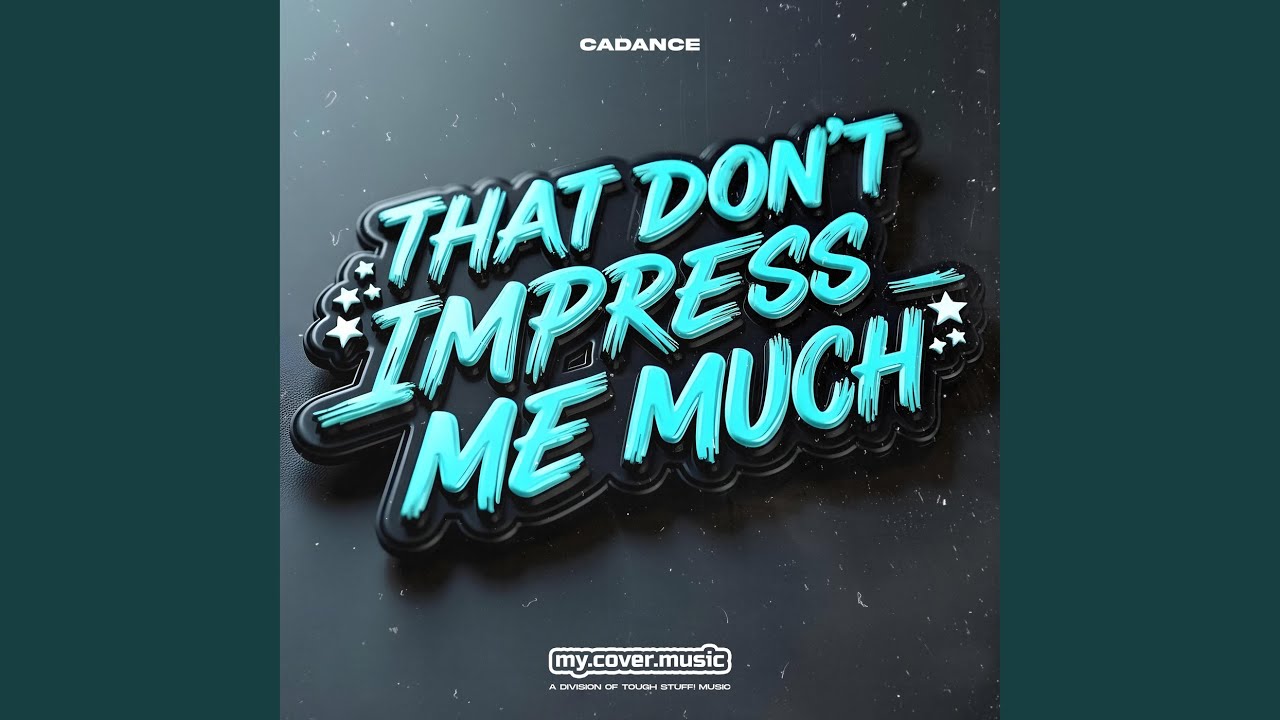 That Don't Impress Me Much