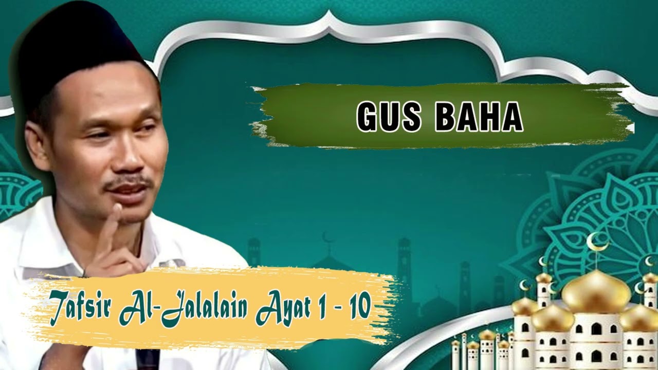 Ngaji Tafsir Al Jalalain ayat 1-10 bersama Gus Baha