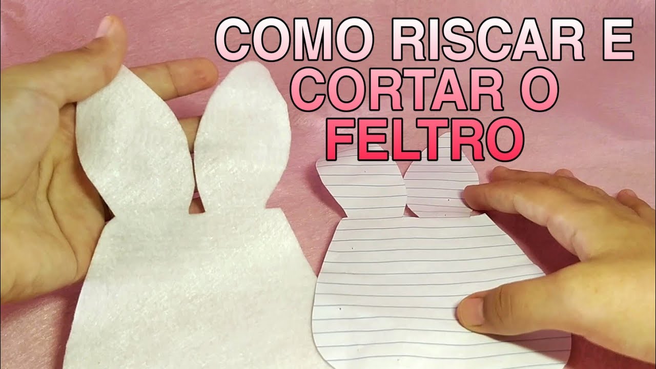 COMO RISCAR E CORTAR O FELTRO CORRETAMENTE