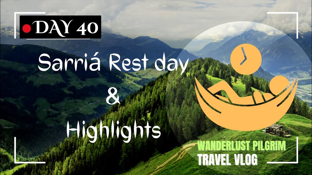 Day 40: Rest Day in Sarria