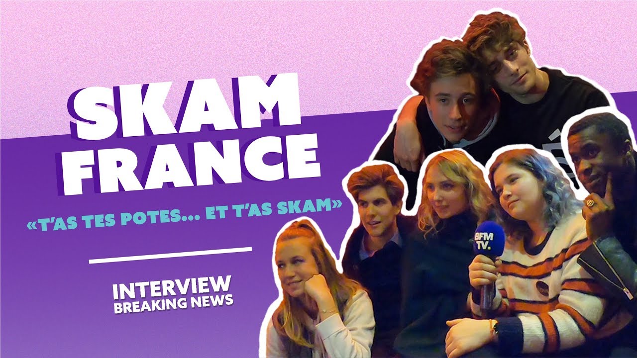 L'interview Breaking News des acteurs de SKAM France