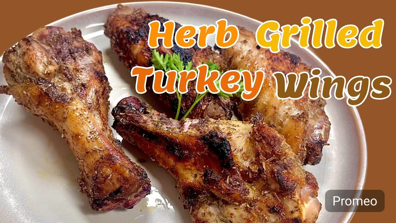Tuscan herb grilled turkey wings  | Easy BBQ Recipe with Fresh Herbs