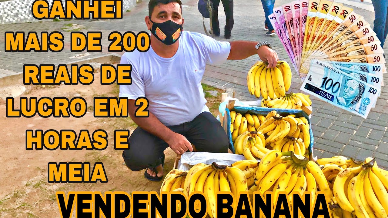 GANHEI MAIS DE 200 REAIS DE LUCRO EM 2 HORAS E MEIA VENDENDO BANANA