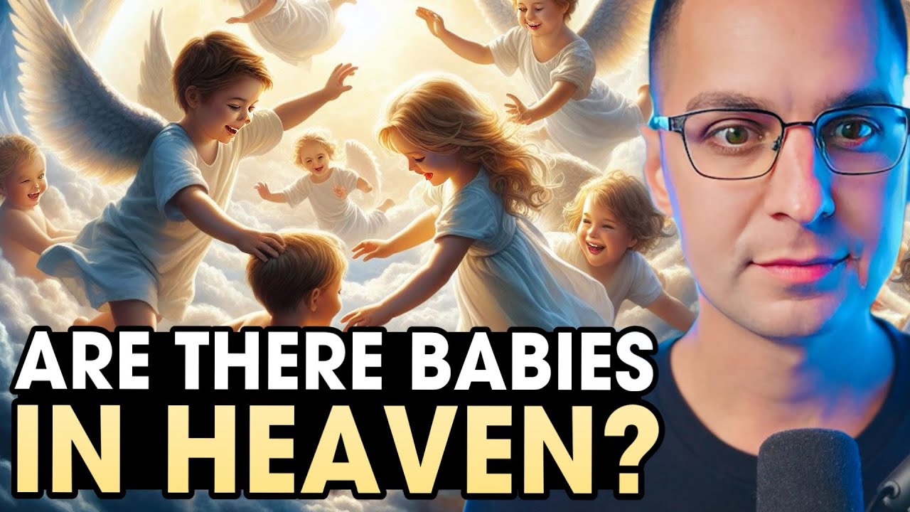 Will There be CHILDREN in Heaven? The Surprising Answer