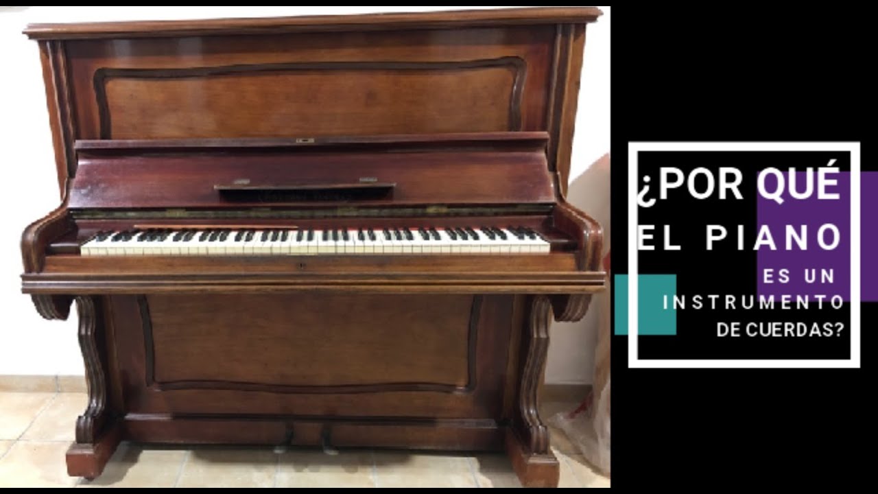 ¿POR QUÉ EL PIANO ES UN INSTRUMENTO DE CUERDAS?