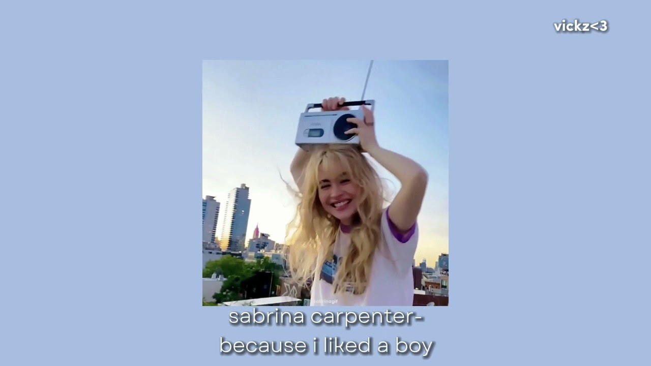 because i liked a boy-sabrina carpenter (speed up)