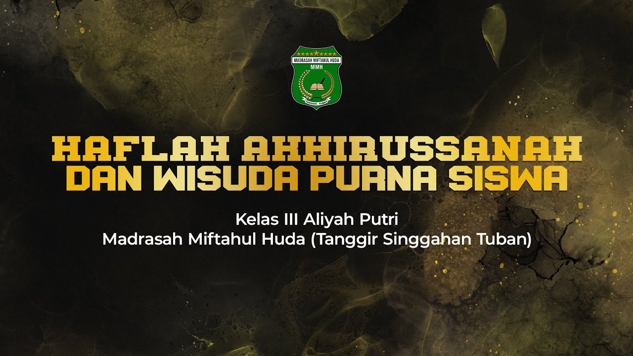 HAFLAH AKHIRUSSANANNAH & WISUDA PURNA SISWA MMH BANIN (Putra)