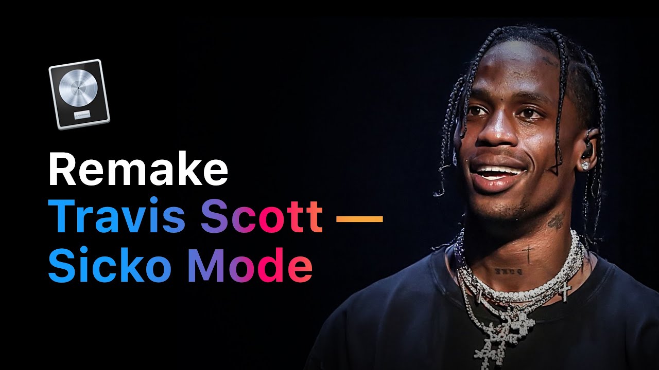 Travis Scott &mdash; Sicko Mode [Logic Pro X Remake]