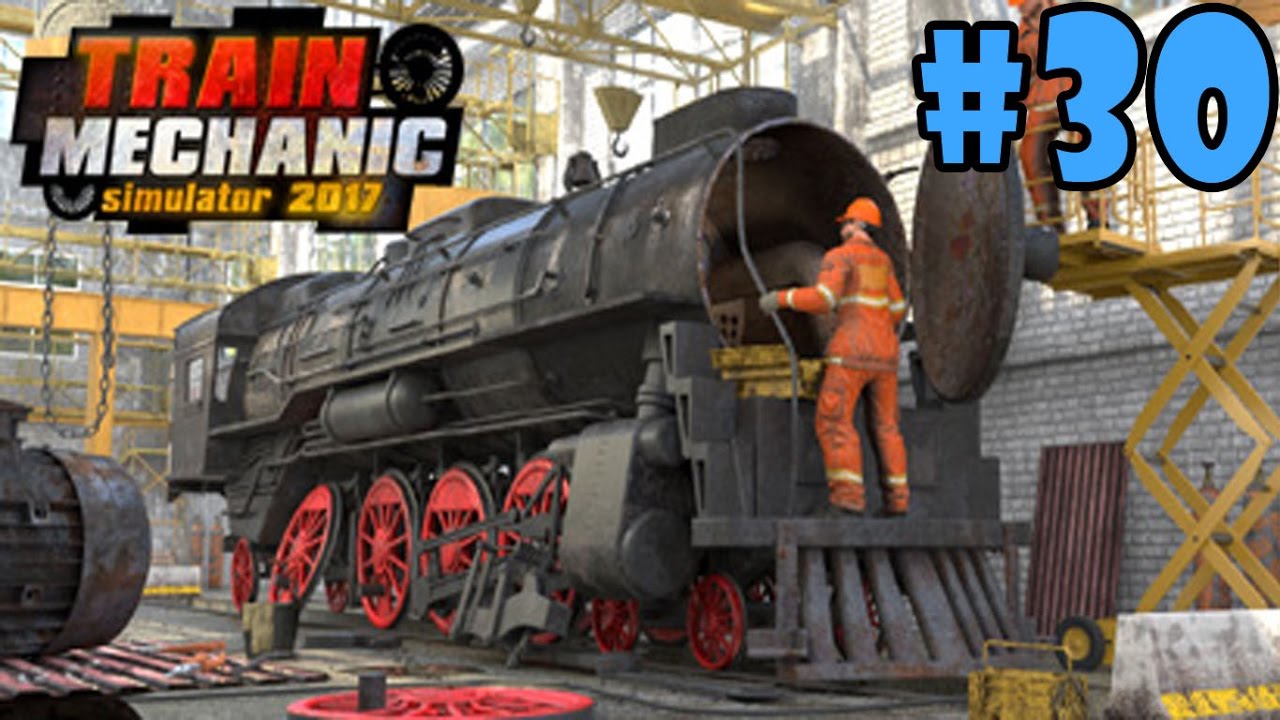Train Mechanic Simulator 2017 - Walkthrough - Part 30 - Electric | Job Order Number 5 (PC HD)