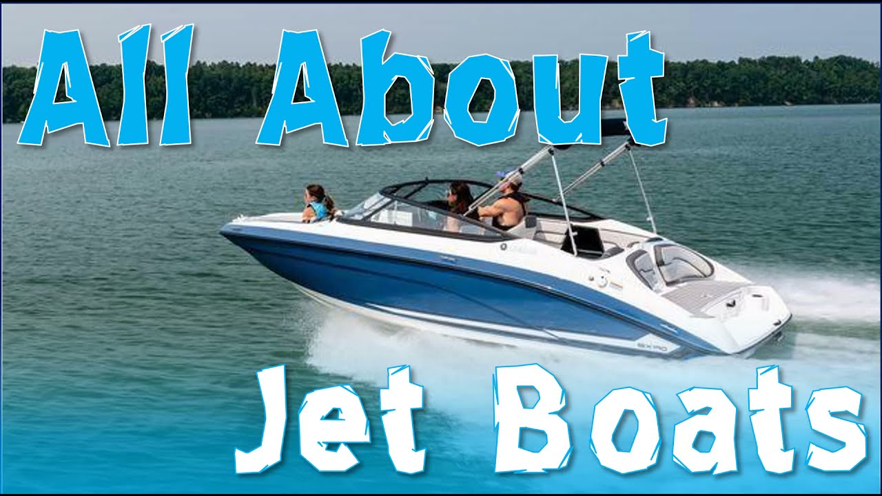 All About Jet Boats & Which One Is the Best Option to Buy New