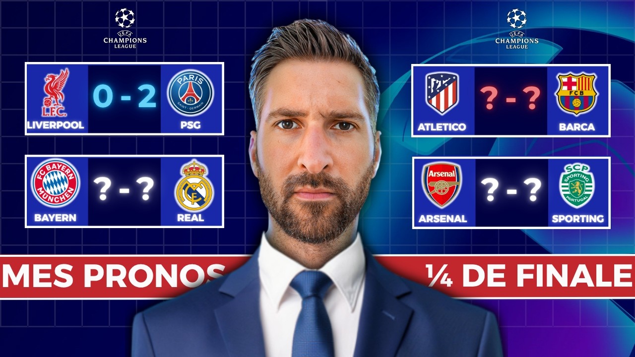 Pronostic Foot LIGUE DES CHAMPIONS 1/4 DE FINALE : Mes 4 PRONOSTICS ( Ligue des Champions )