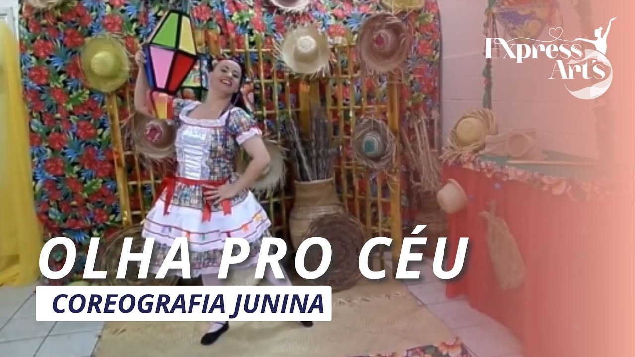 COREOGRAFIA JUNINA: OLHA PRO CÉU