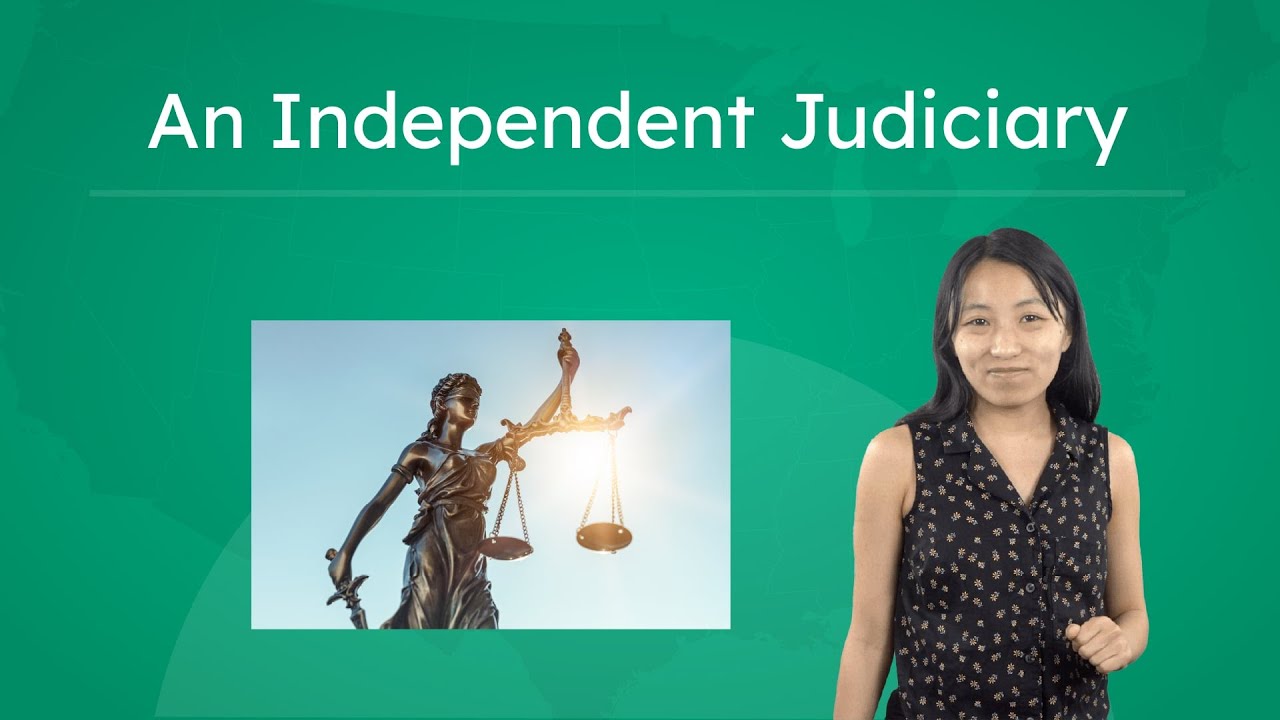 An Independent Judiciary - Why Judicial Independence Matters
