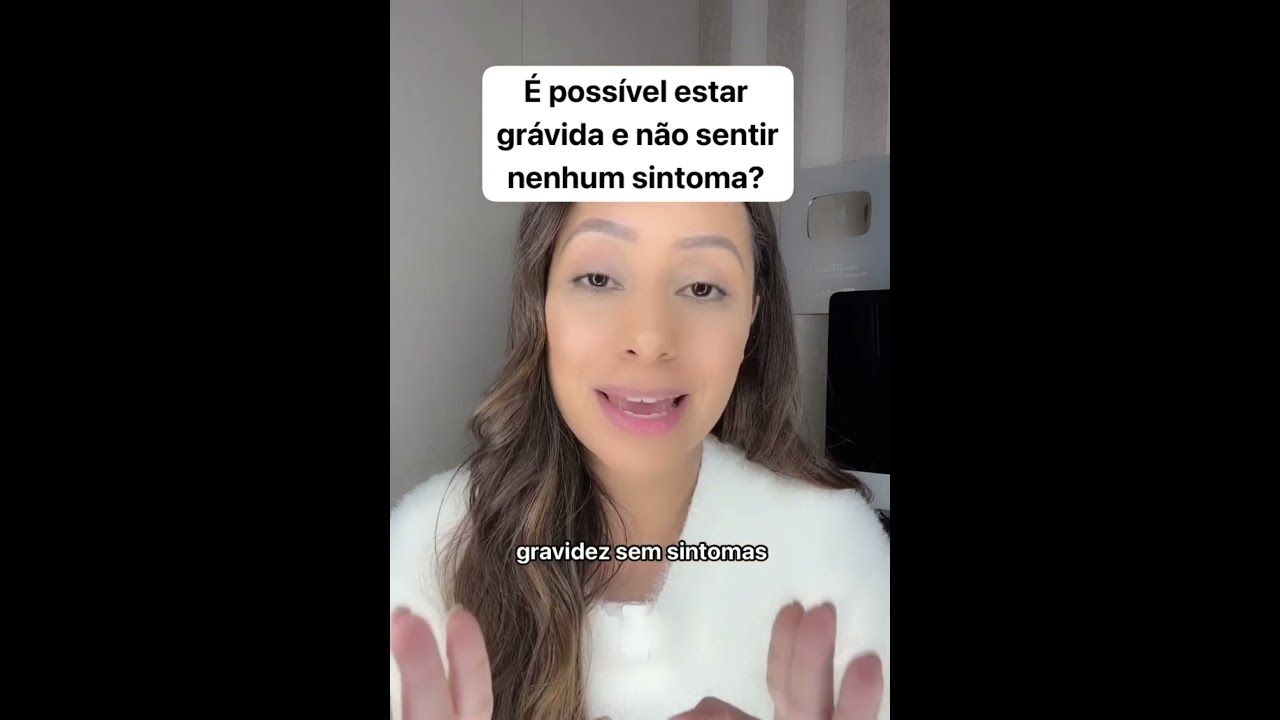 &Eacute; poss&iacute;vel estar gr&aacute;vida e n&atilde;o sentir nenhum sintoma?