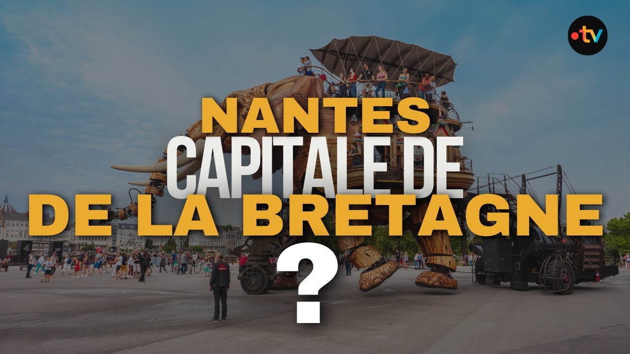 Question du jour. Nantes capitale de la Bretagne ?