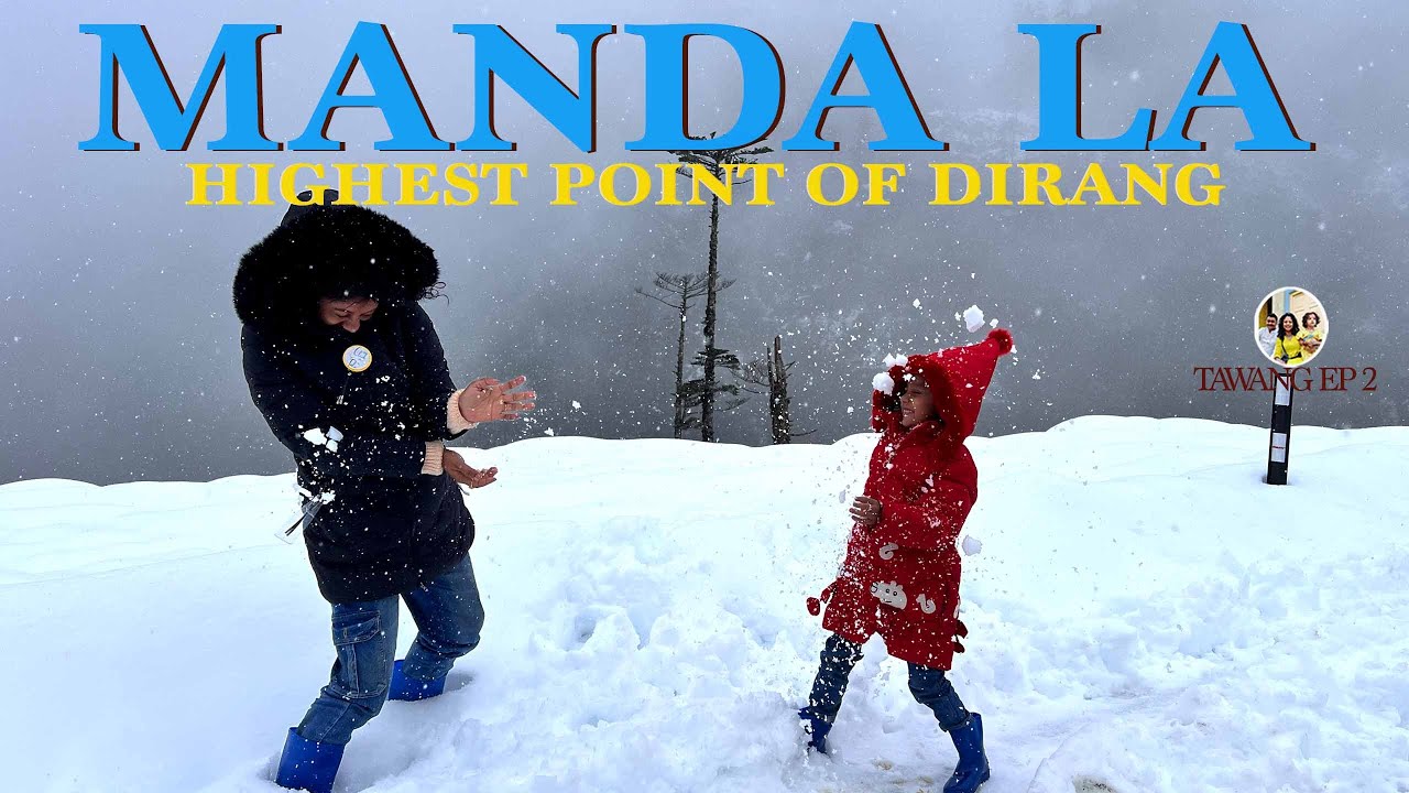 Manda la - Iceland in Arunachal | Snowfall in March | Must visit places in Dirang  | Tawang trip EP2
