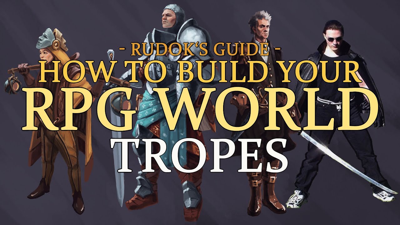 Rudok's Guide to RPG Worldbuilding | Tropes