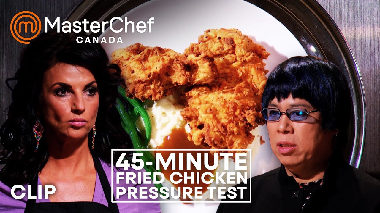 The 45‑Minute Fried Chicken Pressure Test | MasterChef Canada | MasterChef World