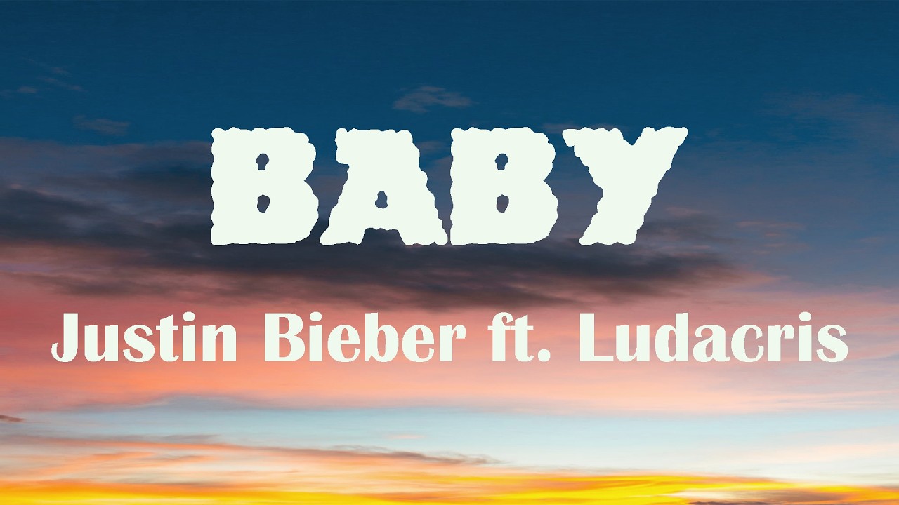 Justin Bieber - Baby (Lyrics) ft. Ludacris