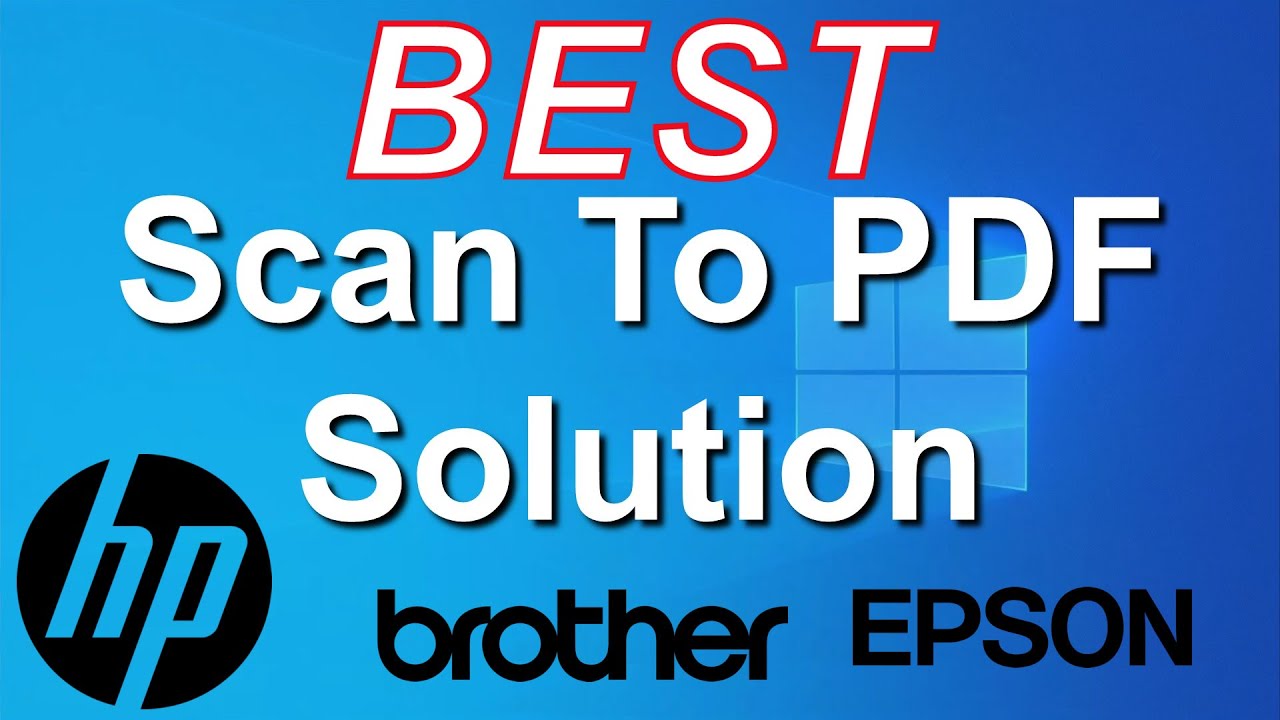 Best FREE Scan to PDF Solution - HP, Brother, Epson, more